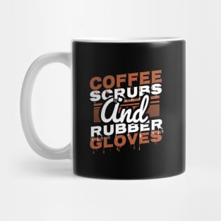 'Coffee Scrubs Rubber Gloves' Fantastic Coffee Nurse Gift Mug